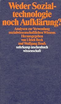 Weder Sozialtechnologie noch Aufklärung? : Analysen zur Verwendung sozialwissenschaftlichen Wisse...