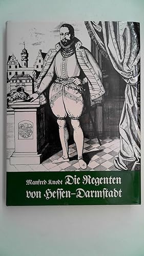 Bild des Verkufers fr Die Regenten von Hessen-Darmstadt. zum Verkauf von Antiquariat Maiwald