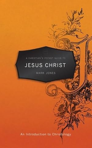 Bild des Verkufers fr A Christian's Pocket Guide to Jesus Christ : An Introduction to Christology zum Verkauf von Smartbuy