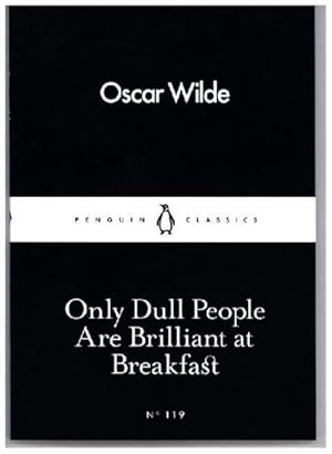 Seller image for Only Dull People Are Brilliant at Breakfast for sale by Smartbuy