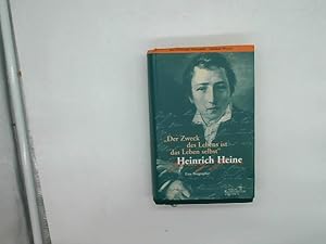 Bild des Verkufers fr Der Zweck des Lebens ist das Leben selbst". Heinrich Heine - eine Biographie. zum Verkauf von Das Buchregal GmbH