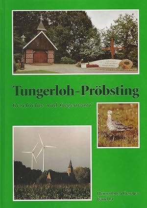 Tungerloh-Pröbsting. Geschichte und Gegenwart. Herausgegeben von der St. Antonius-Schützengilde T...