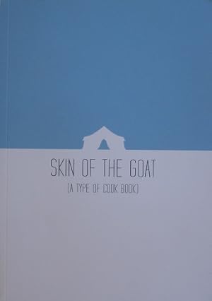 Bild des Verkufers fr Skin of the Goat (A Type of Cook Book). zum Verkauf von Antiquariat Bernd Preler