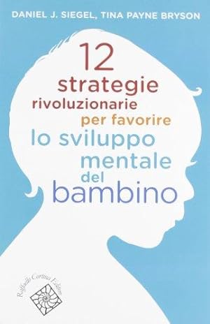 Bild des Verkufers fr 12 strategie rivoluzionarie per favorire lo sviluppo mentale del bambino zum Verkauf von WeBuyBooks