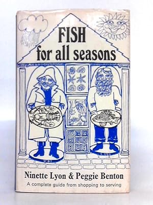 Image du vendeur pour Fish for All Seasons; A Complete Guide to Shopping to Serving mis en vente par World of Rare Books