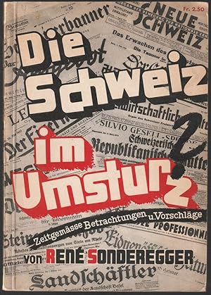 Bild des Verkufers fr Die Schweiz im Umsturz? Zeitgeme Betrachtungen und Vorschlge. zum Verkauf von Antiquariat Dennis R. Plummer