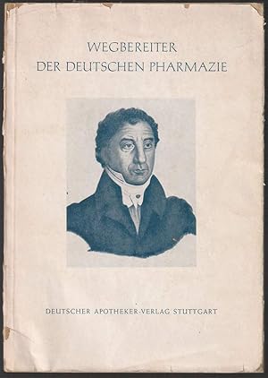 Bild des Verkufers fr Wegbereiter der deutschen Pharmazie. Von den Anfngen bis zur Gegenwart. zum Verkauf von Antiquariat Dennis R. Plummer