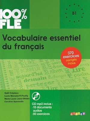 Bild des Verkufers fr 100% FLE - Vocabulaire essentiel du franais - B1 : bungsbuch mit MP3-CD zum Verkauf von AHA-BUCH GmbH