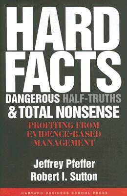 Seller image for Hard Facts, Dangerous Half-Truths, and Total Nonsense: Profiting from Evidence-Based Management (Hardback or Cased Book) for sale by BargainBookStores