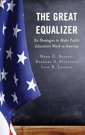 Bild des Verkufers fr Great Equalizer : Six Strategies to Make Public Education Work in America zum Verkauf von GreatBookPrices