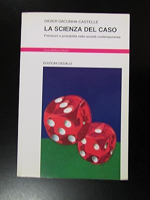 Seller image for Dacunha-Castelle Didier. La scienza del caso. Edizioni Dedalo 1998. for sale by Amarcord libri