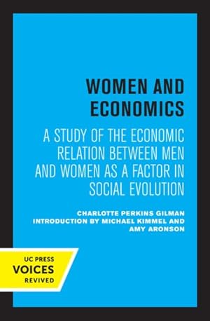 Bild des Verkufers fr Women and Economics : A Study of the Economic Relation Between Men and Women As a Factor in Social Evolution zum Verkauf von GreatBookPrices