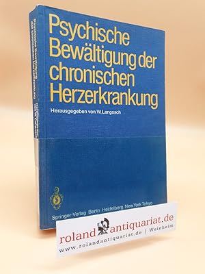 Bild des Verkufers fr Psychische Bewltigung der chronischen Herzerkrankung / hrsg. von W. Langosch. Mit e. Geleitw. von H. Roskamm zum Verkauf von Roland Antiquariat UG haftungsbeschrnkt