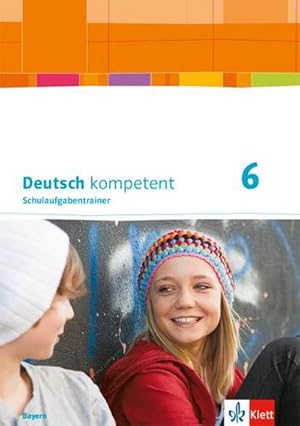 Bild des Verkufers fr Deutsch kompetent 6. Schulaufgabentrainer Klasse 6. Ausgabe Bayern zum Verkauf von Smartbuy