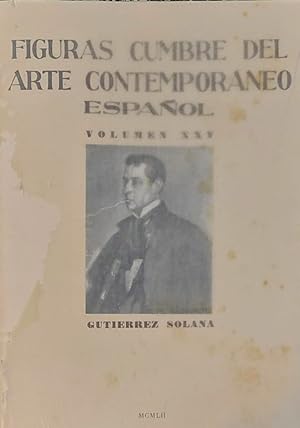 FIGURAS cumbre del Arte Contemporáneo Español. Volumen XXV. Gutiérrez Solana.