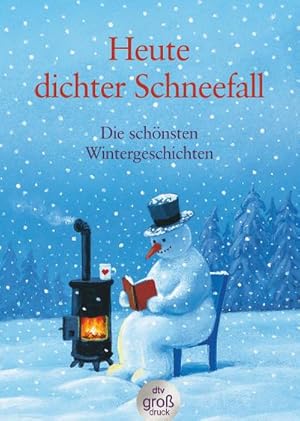Bild des Verkufers fr Heute: dichter Schneefall. Grodruck : Die schnsten Wintergeschichten zum Verkauf von Smartbuy
