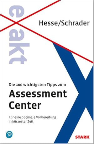 Seller image for STARK EXAKT - Die 100 wichtigsten Tipps zum Assessment Center : Fr eine optimale Vorbereitung in krzester Zeit for sale by Smartbuy