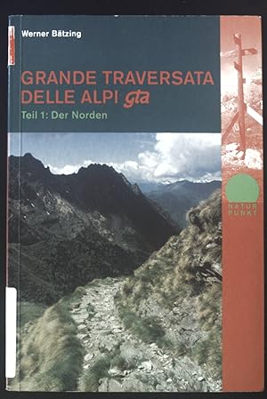 Bild des Verkufers fr Grande Traversata delle Alpi - Der groe Weitwanderweg durch die Alpen des Piemon Teil 1: Der Norden. zum Verkauf von books4less (Versandantiquariat Petra Gros GmbH & Co. KG)