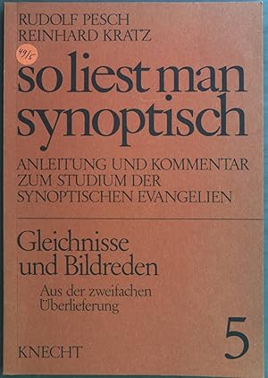 Immagine del venditore per So liest man synoptisch. Anleitung und Kommentar zum Studium der synoptischen Evangelien V: Gleichnisse und Bildreden Teil 2: Aus der zweifachen berlieferung. venduto da books4less (Versandantiquariat Petra Gros GmbH & Co. KG)