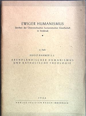 Bild des Verkufers fr Abendlndischer Humanismus und katholische Theologie. ewiger Humanismus 6. Heft. zum Verkauf von books4less (Versandantiquariat Petra Gros GmbH & Co. KG)