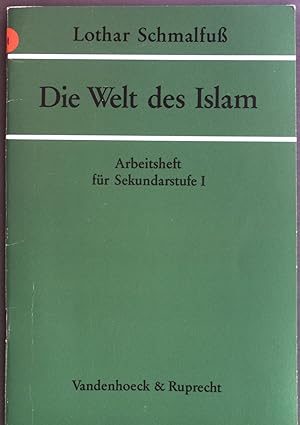 Die Welt des Islam. Arbeitsheft für Sekundarstufe I.
