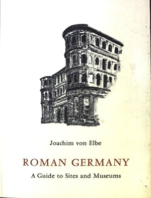 Seller image for Roman Germany. A Guide to Sites and Museums; for sale by books4less (Versandantiquariat Petra Gros GmbH & Co. KG)