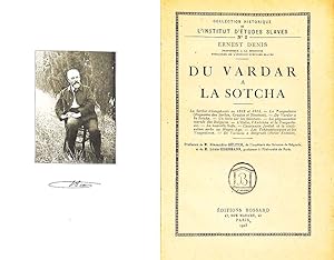 Du Vardar à la Sotcha. La Serbie triomphante en 1912 et 1914. La Yougoslavie (royaume des Serbes,...