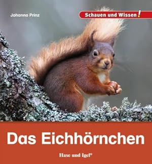 Bild des Verkufers fr Das Eichhrnchen : Schauen und Wissen! zum Verkauf von Smartbuy