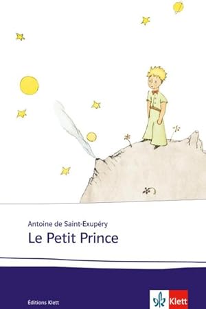 Seller image for Le Petit Prince : Schulausgabe fr das Niveau B1/B2. Franzsischer Originaltext mit Annotationen und Aquarellen des Autors for sale by Smartbuy