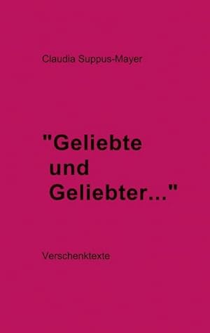 Seller image for Geliebte und Geliebter . : Verschenk Texte for sale by Smartbuy