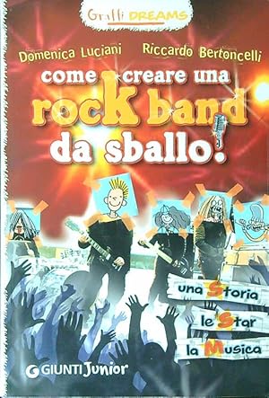 Bild des Verkufers fr Come creare una rockband da sballo! zum Verkauf von Librodifaccia