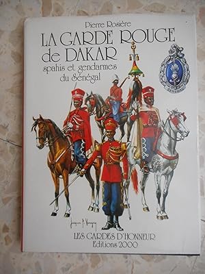 Seller image for La garde rouge de Dakar - Spahis et gendarmes du Senegal for sale by Frederic Delbos