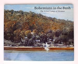 Imagen del vendedor de Bohemians in the Bush. The Artists' Camps of Mosman a la venta por Vortex Books