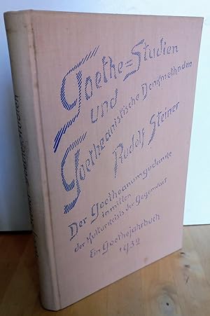 Goethe-Studien und Goetheanistische Denkmethoden / Der Goetheanumgedanke inmitten der Kulturkrisi...