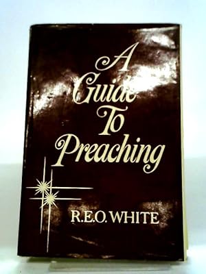 Bild des Verkufers fr A Guide To Preaching, A Practical Primer Of Homiletics zum Verkauf von World of Rare Books