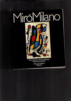 Seller image for MIRO\' MILANO. Pittura, Scultura, Ceramica, Disegni, Sobreteixims, Grafica. for sale by iolibrocarmine