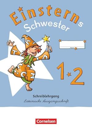 Seller image for Einsterns Schwester - Erstlesen 1. Schuljahr. Schreiblehrgang Lateinische Ausgangsschrift for sale by Smartbuy