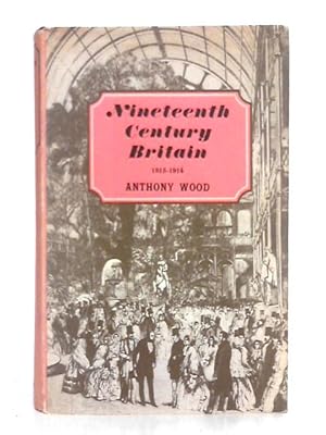 Image du vendeur pour Nineteenth Century Britain 1815-1914 mis en vente par World of Rare Books