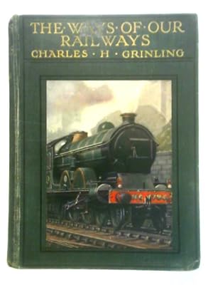 Bild des Verkufers fr The Ways of Our Railways zum Verkauf von World of Rare Books