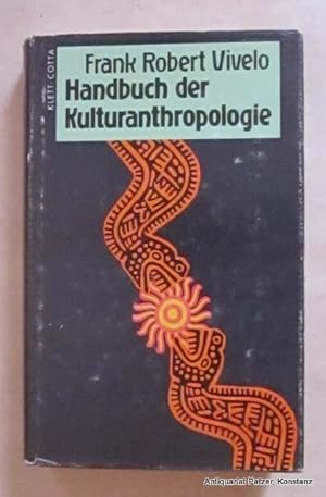 Handbuch der Kulturanthropologie. Eine grundlegende Einführung. Herausgegeben u. mit einer Einlei...