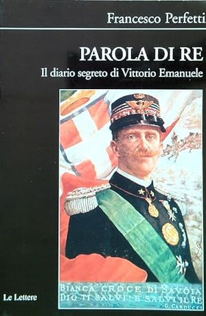 Bild des Verkufers fr Parola di re. Il diario segreto di Vittorio Emanuele zum Verkauf von Librodifaccia