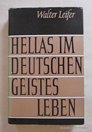 Hellas im deutschen Geistesleben. Herrenalb, Erdmann, 1963. 325 S., 1 Bl. Or.-Lwd. mit Schutzumsc...