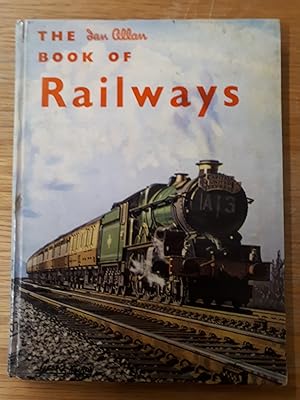Seller image for The Ian Allan book of railways: A re-issue of favourite stories by G.Freeman Allen from the 'Ian Allan Loco-spotters' Annuals' no.1 to 3 for sale by Cambridge Rare Books