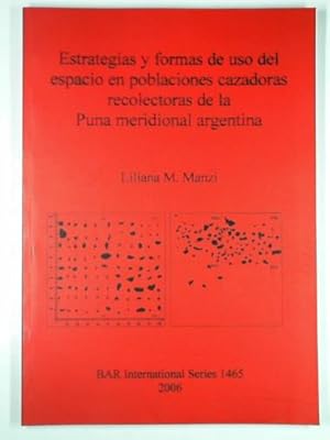 Image du vendeur pour Estrategias y formas de uso del espacio en poblaciones cazadoras recolectoras de la Puna meridional argentina mis en vente par Cotswold Internet Books