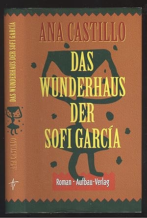 Seller image for Das Wunderhaus der Sofi Garcia. Roman. for sale by Versandantiquariat Markus Schlereth