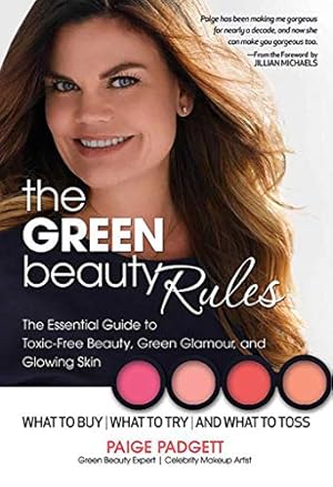Seller image for The Green Beauty Rules: The Essential Guide to Toxic-Free Beauty, Green Glamour, and Glowing Skin for sale by Reliant Bookstore