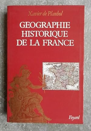 Image du vendeur pour Gographie historique de la France. mis en vente par Librairie les mains dans les poches