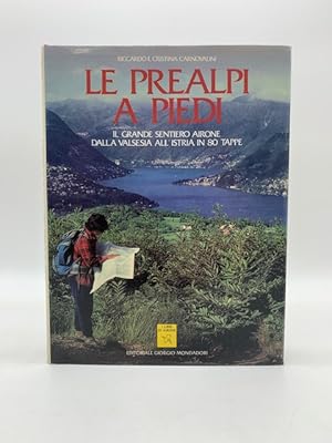 Bild des Verkufers fr Le Prealpi a piedi. Il grande sentiero Airone dalla Valsesia in 80 tappe zum Verkauf von Coenobium Libreria antiquaria