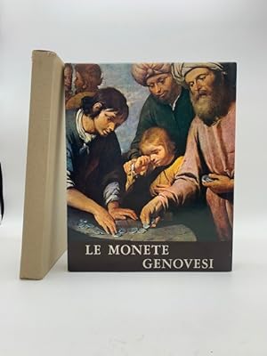 Le monete genovesi. Storia, arte ed economia nelle monete di Genova dal 1139 al 1814