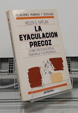 Imagen del vendedor de La eyaculacin precoz. Cmo reconocerla, tratarla y superarla a la venta por Librera Dilogo